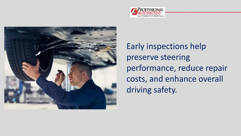 early inspections help preserve steering