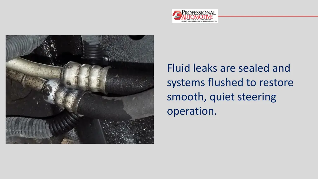 fluid leaks are sealed and systems flushed