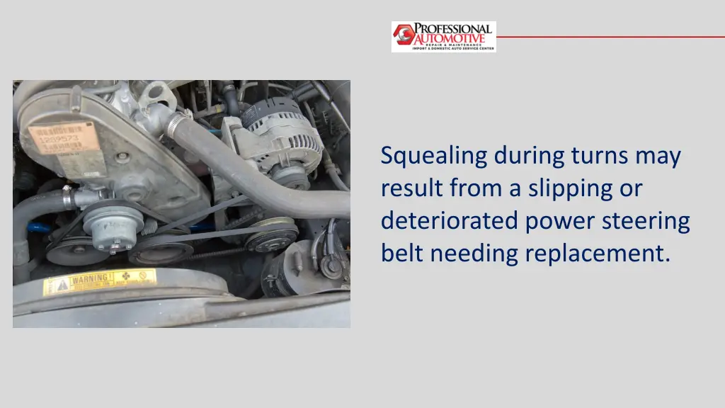 squealing during turns may result from a slipping