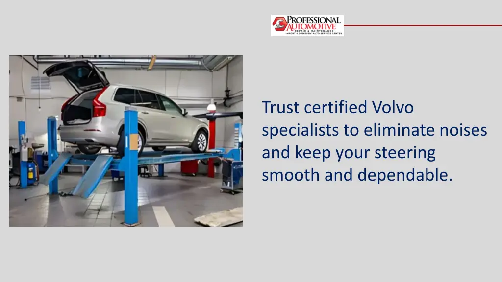 trust certified volvo specialists to eliminate