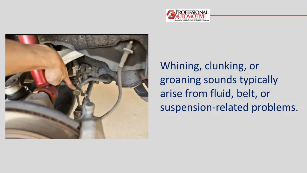 whining clunking or groaning sounds typically