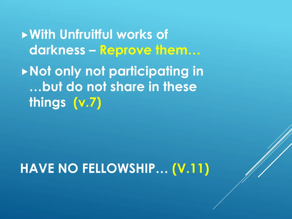 with unfruitful works of darkness reprove them 1