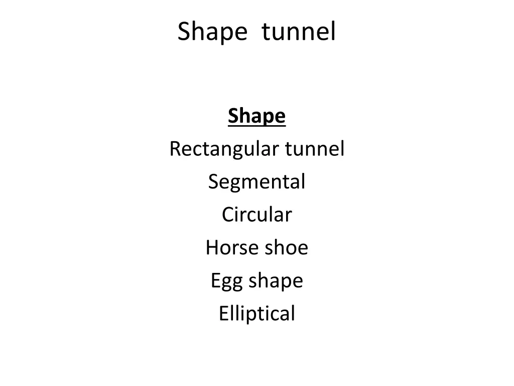 shape tunnel