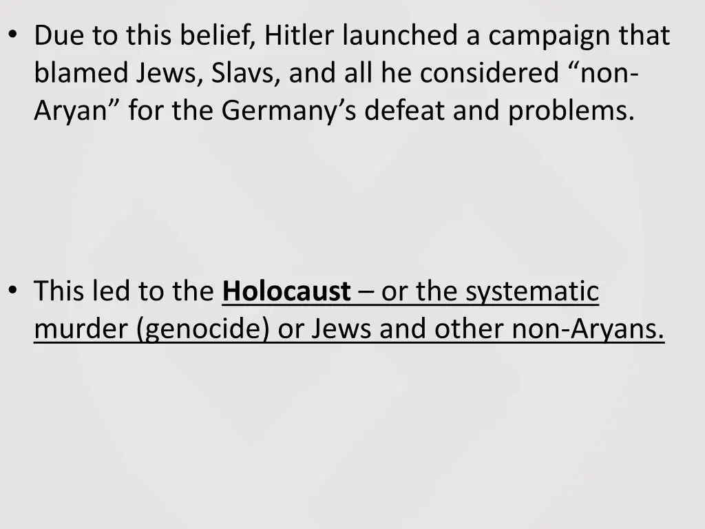 due to this belief hitler launched a campaign