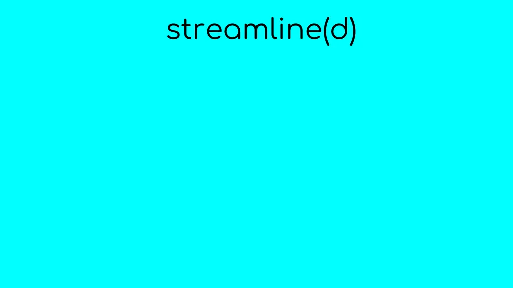 streamline d