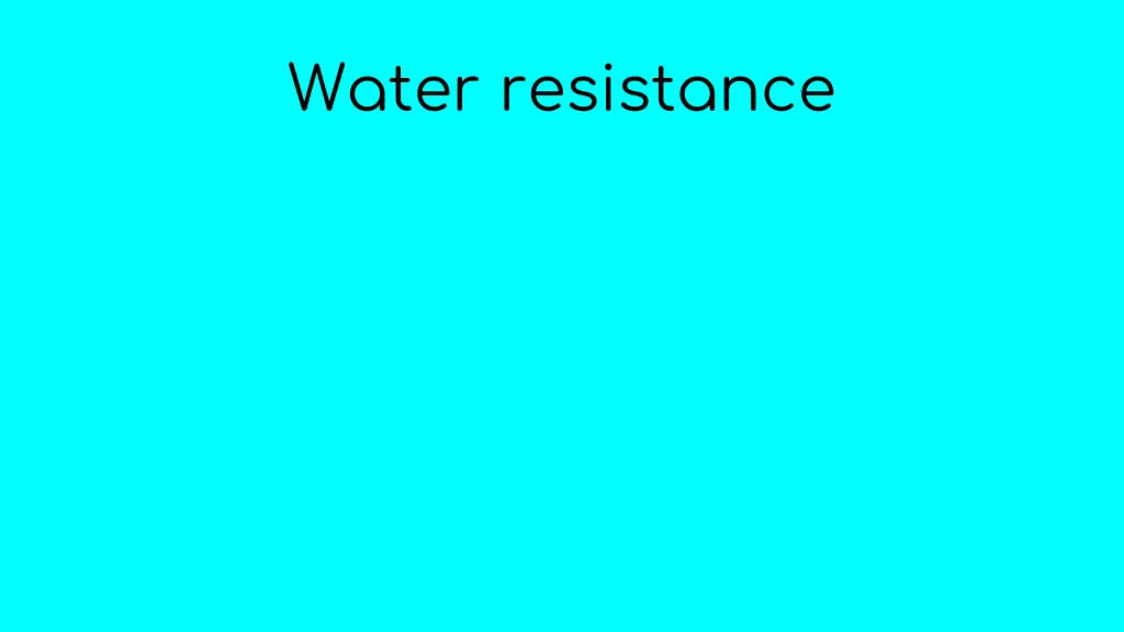 water resistance