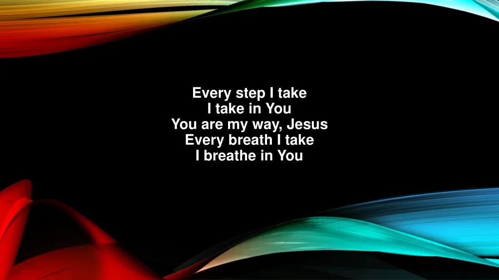 every step i take i take