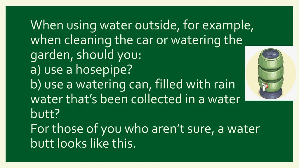 when using water outside for example when