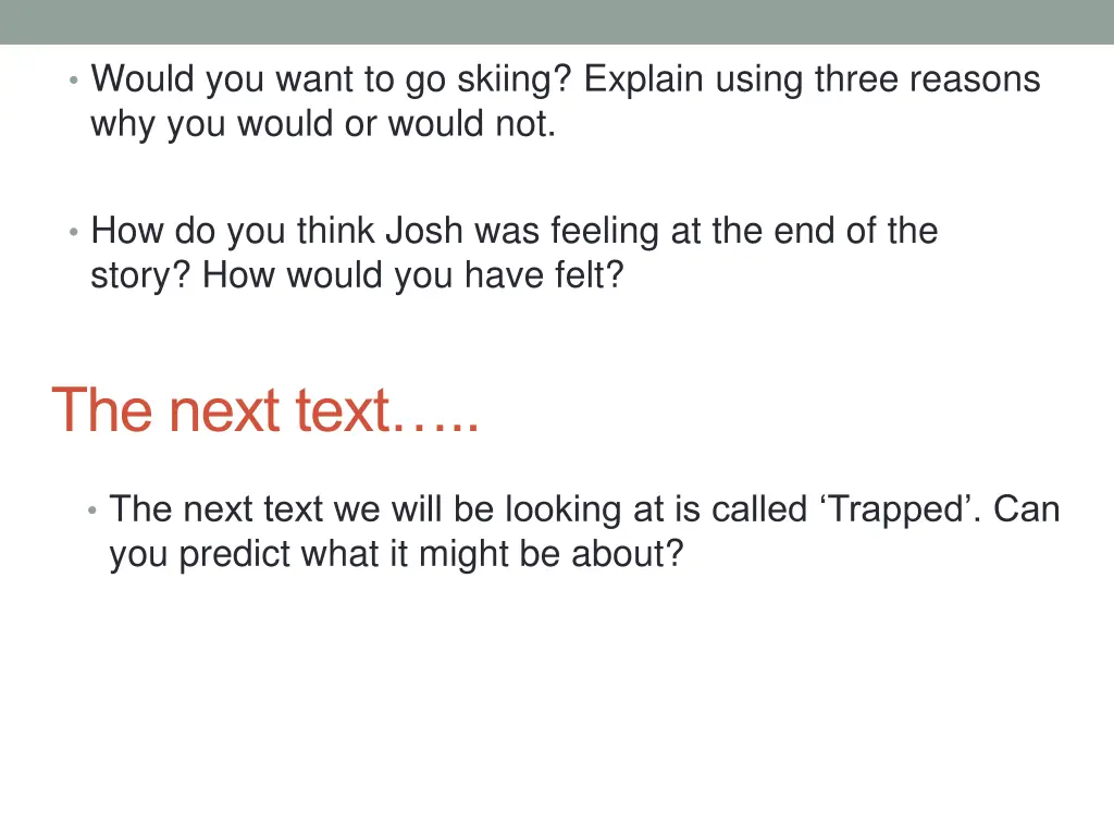 would you want to go skiing explain using three
