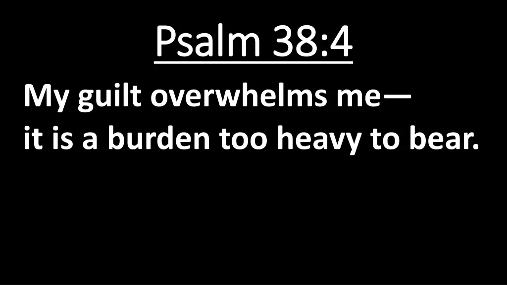psalm 38 4 psalm 38 4