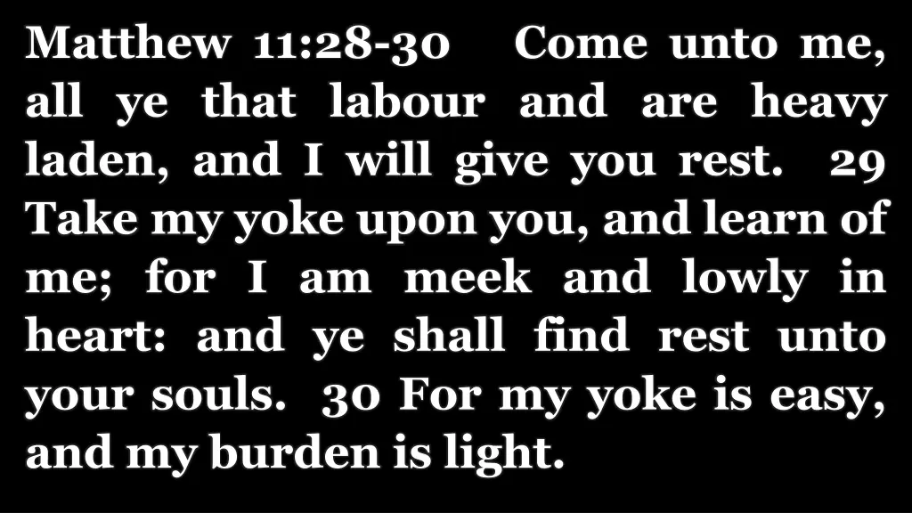matthew 11 28 30 come unto me all ye that labour