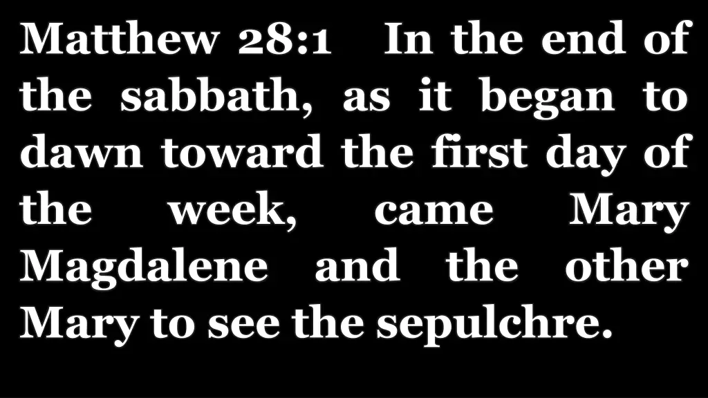matthew 28 1 in the end of the sabbath