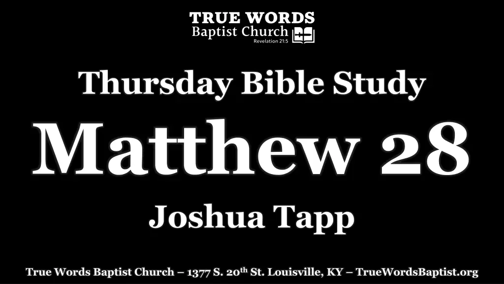 thursday bible study matthew 28 joshua tapp