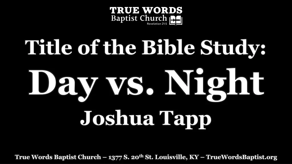 title of the bible study day vs night joshua tapp