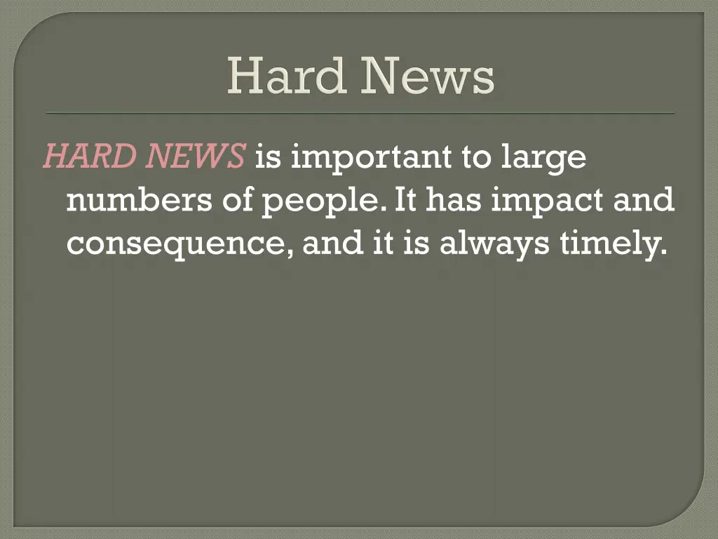 hard news is important to large numbers of people
