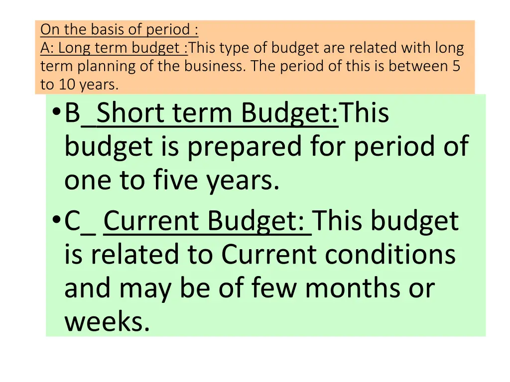 on the basis of period a long term budget this