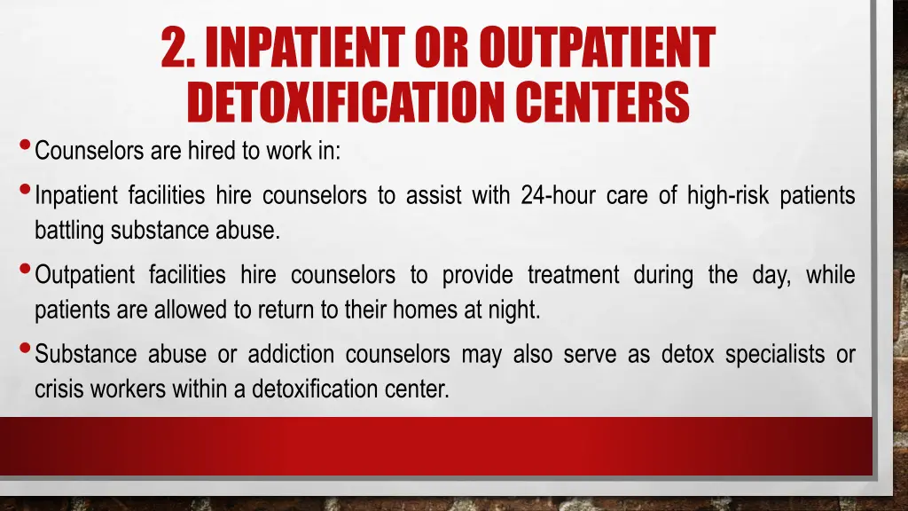 2 inpatient or outpatient detoxification centers 2