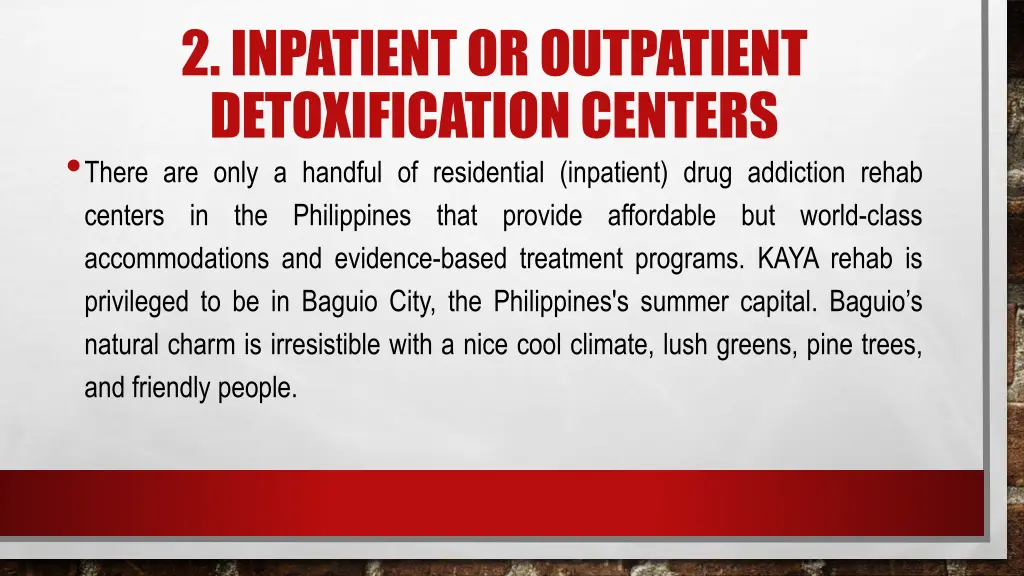 2 inpatient or outpatient detoxification centers