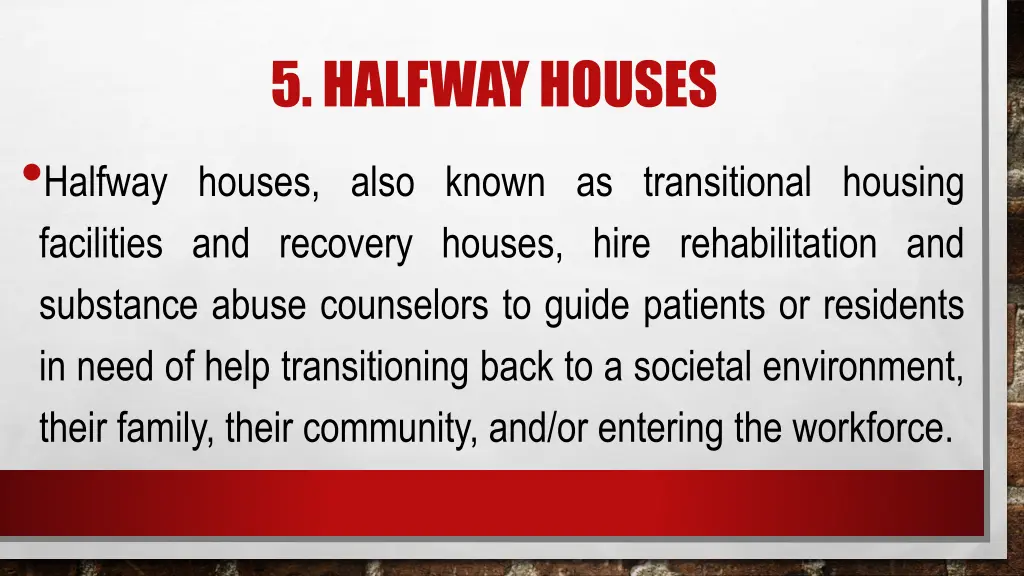 5 halfway houses