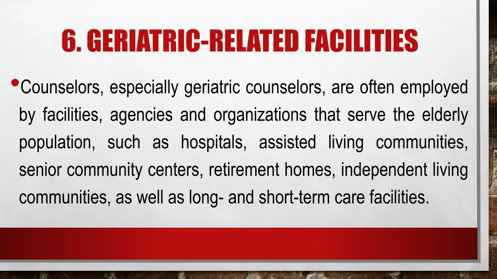 6 geriatric related facilities counselors