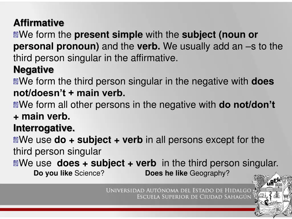 affirmative we form the present simple with
