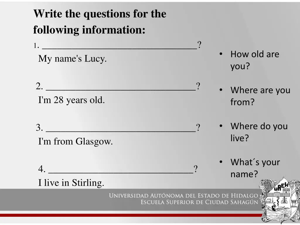 write the questions for the following information