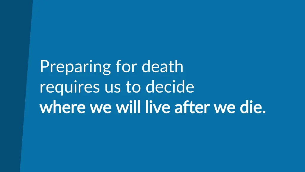 preparing for death requires us to decide where