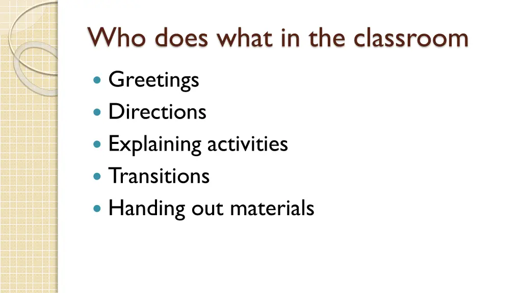 who does what in the classroom