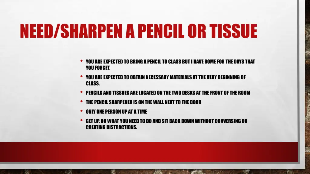 need sharpen a pencil or tissue