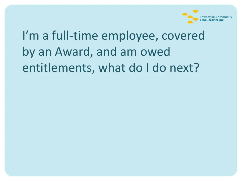 i m a full time employee covered by an award