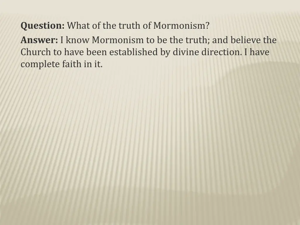 question what of the truth of mormonism answer