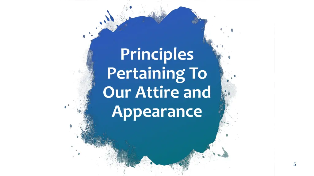 principles pertaining to our attire and appearance