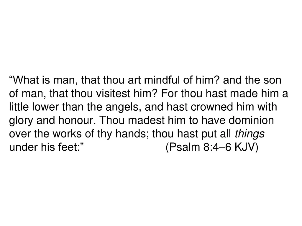 what is man that thou art mindful