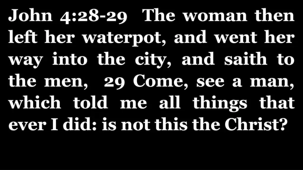 john 4 28 29 the woman then left her waterpot