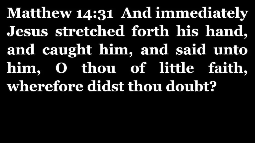 matthew 14 31 and immediately jesus stretched