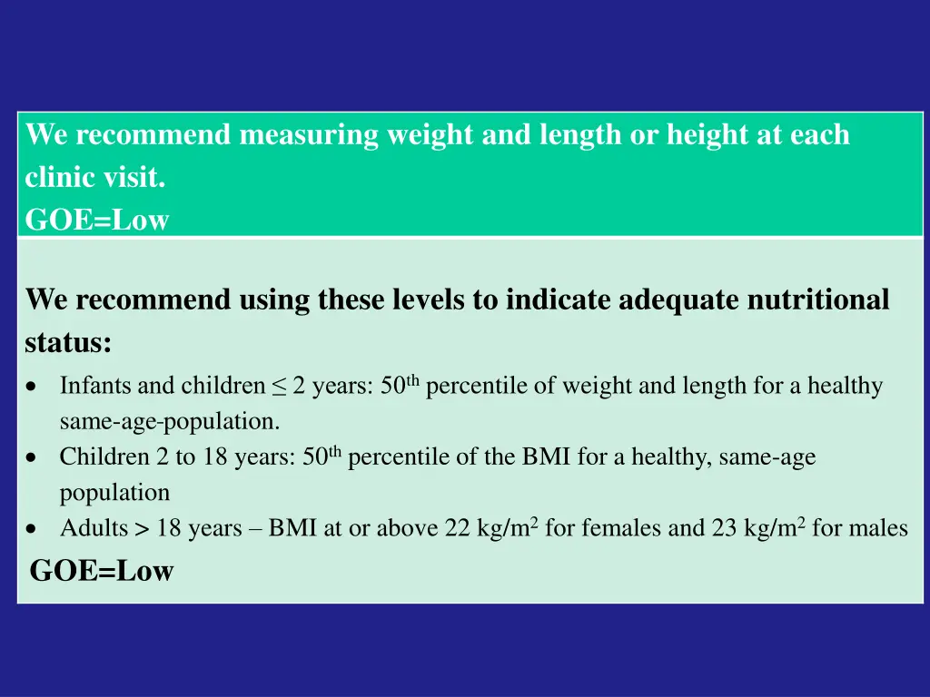we recommend measuring weight and length