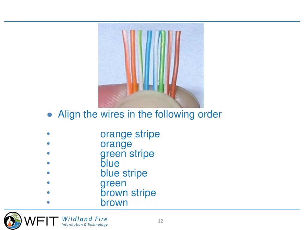 align the wires in the following order