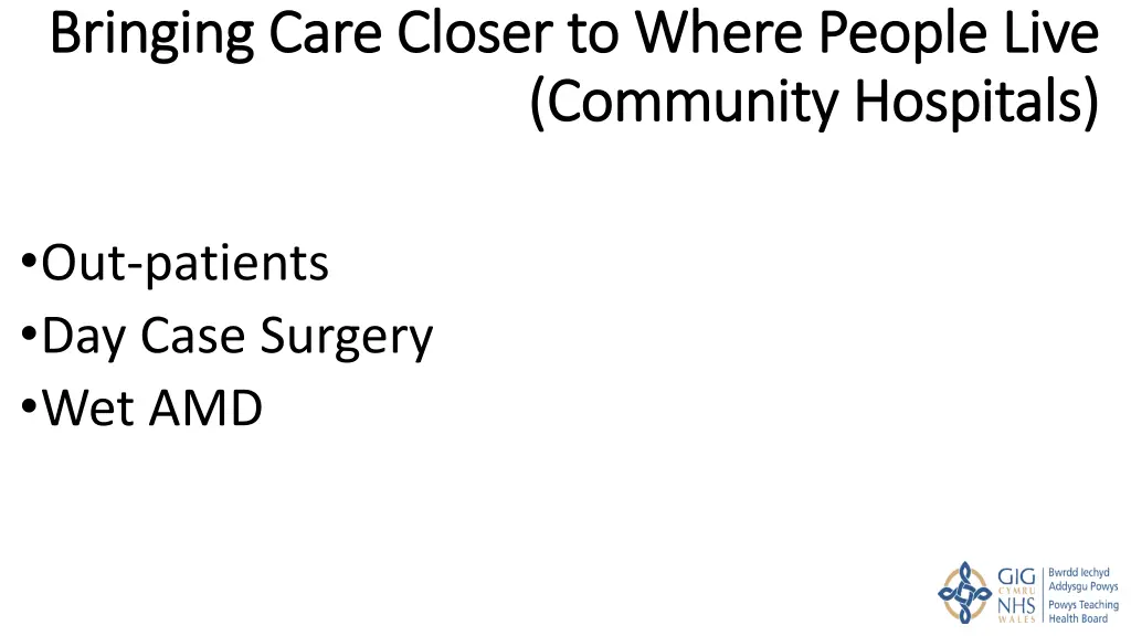 bringing care closer to where people live 1
