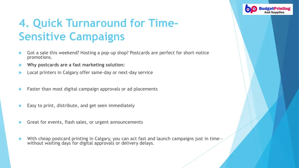 4 quick turnaround for time sensitive campaigns