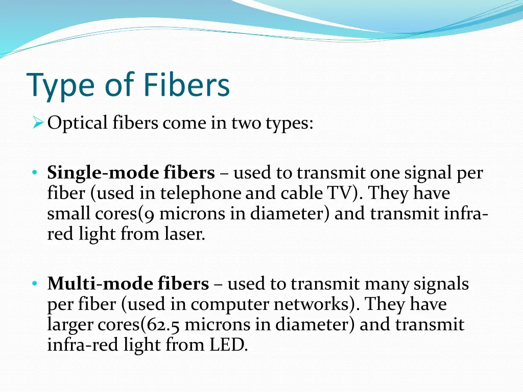 type of fibers optical fibers come in two types