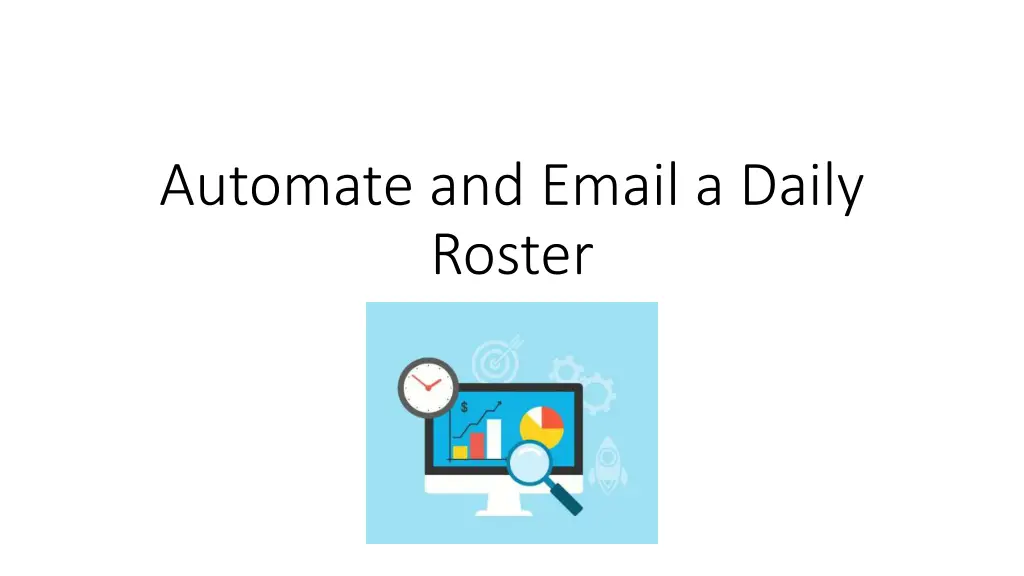 automate and email a daily roster