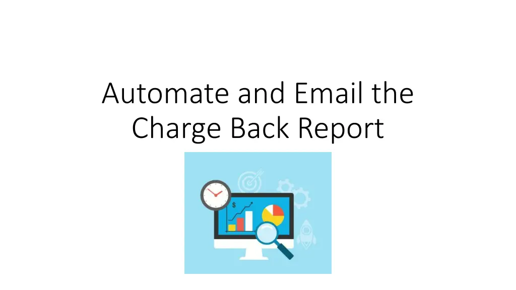 automate and email the charge back report