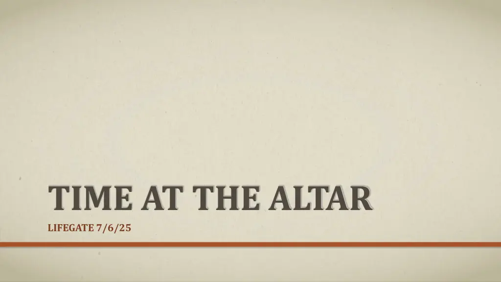 time at the altar lifegate 7 6 25