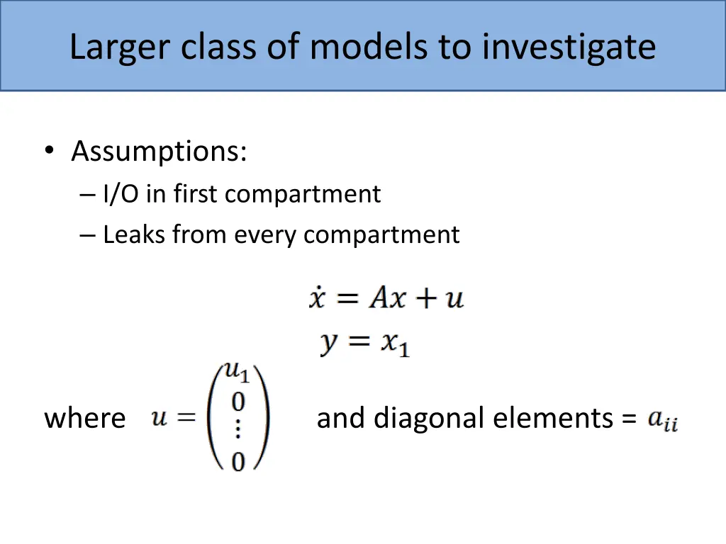larger class of models to investigate