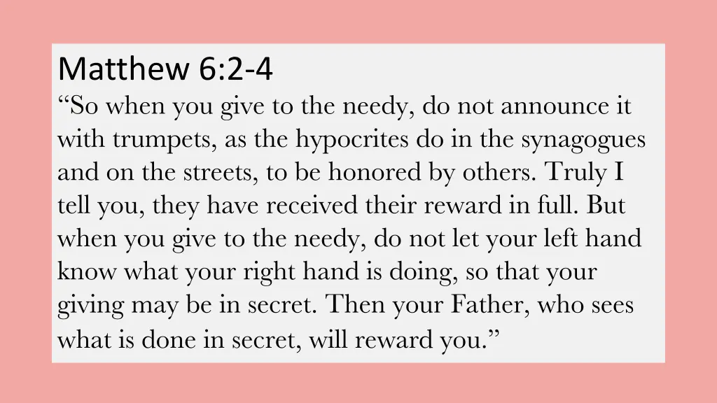 matthew 6 2 4 so when you give to the needy