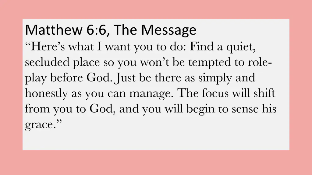 matthew 6 6 the message here s what i want