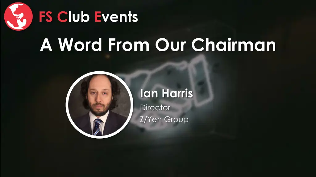 fs club events a word from our chairman