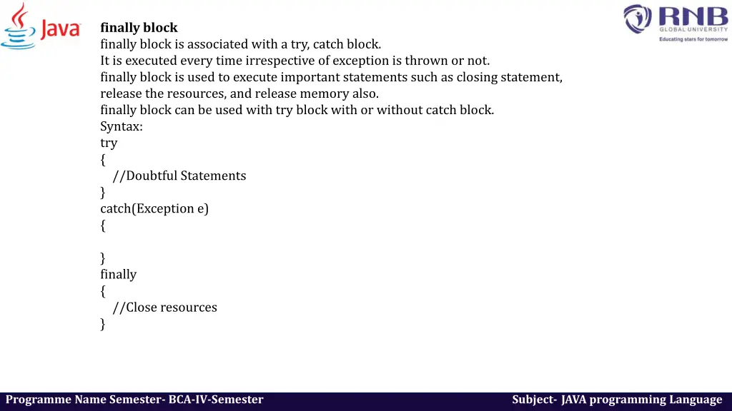 finally block finally block is associated with