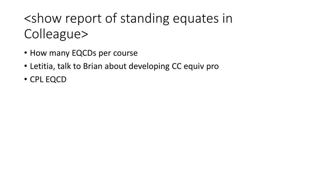 show report of standing equates in colleague