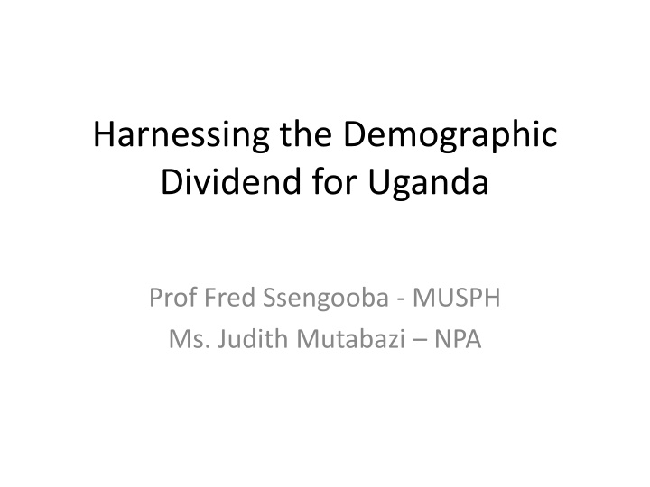 harnessing the demographic dividend for uganda